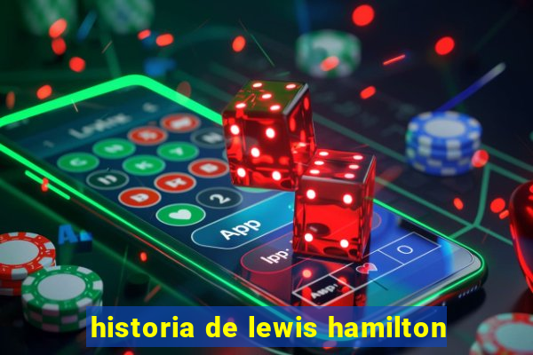 historia de lewis hamilton